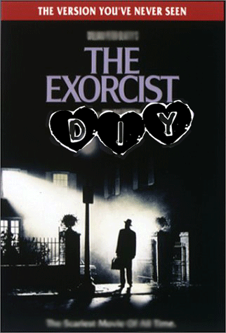 The Exorcist: DIY
